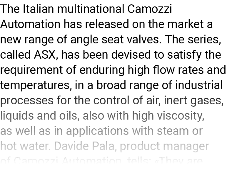 The Italian multinational Camozzi Automation has released on the market a new range of angle seat valves  The series,   
